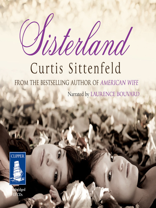Title details for Sisterland by Curtis Sittenfeld - Wait list